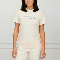 Advocate Like a Mother T-shirt